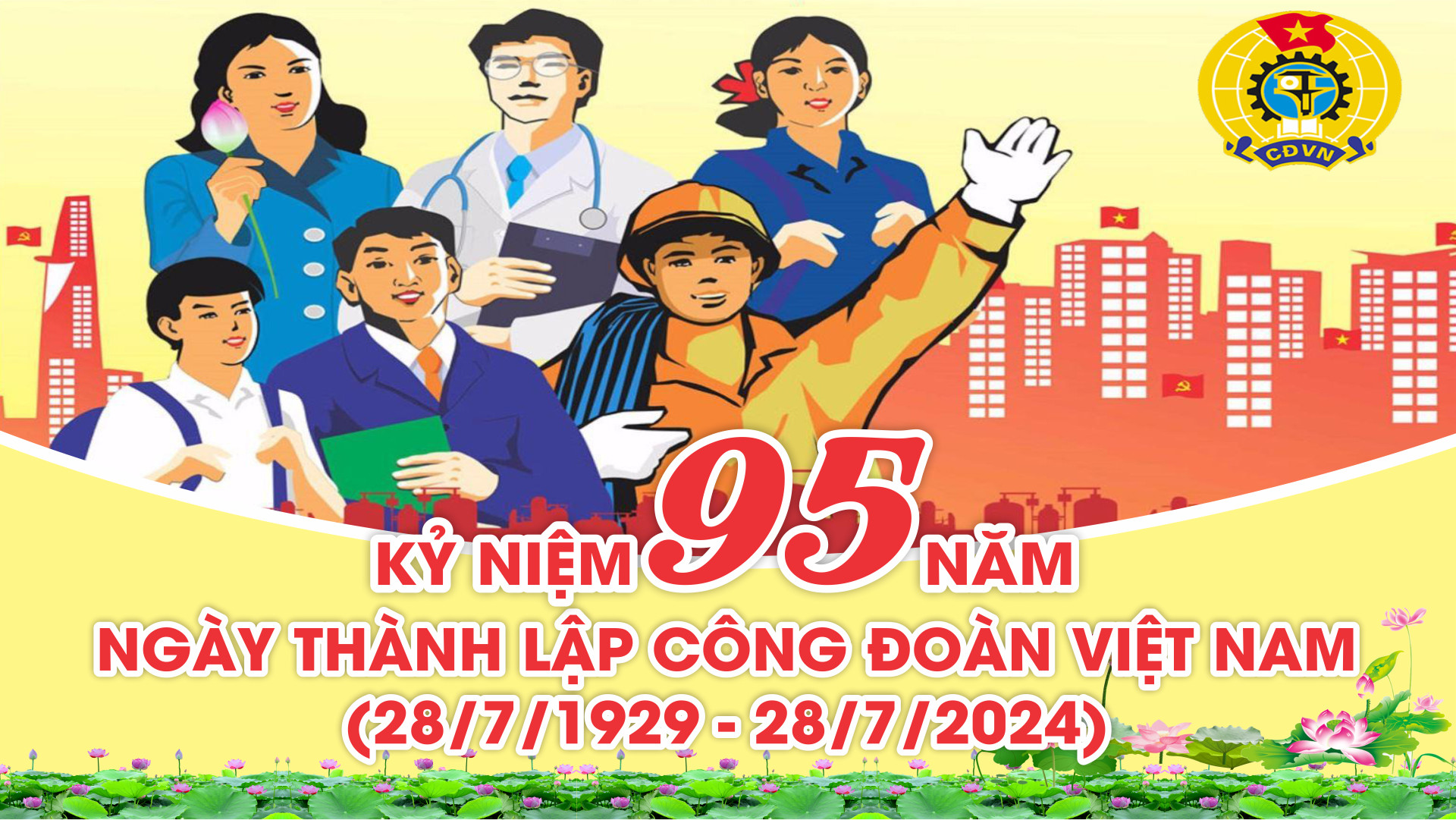 Đề cương tuyên truyền kỷ niệm 95 năm Ngày thành lập Công đoàn Việt Nam